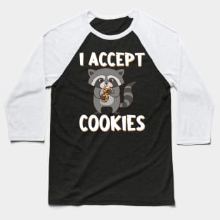 Raccoon with biscuits and saying. I accept cookies. Baseball T-Shirt